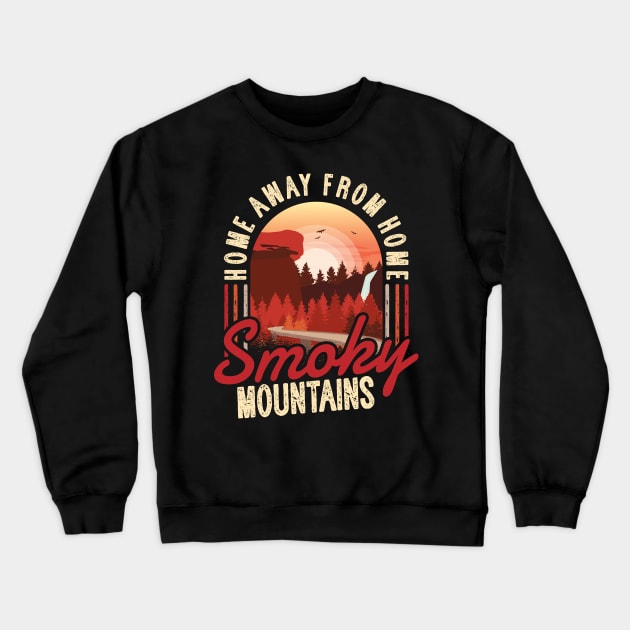 Smoky Mountains - Home Away From Home Crewneck Sweatshirt by thingsandthings